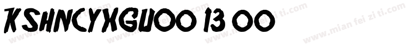 KSHNCYXGUO0 13 00字体转换
